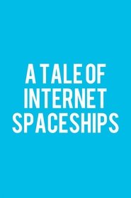 Poster A Tale of Internet Spaceships 2014