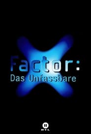 X-Factor – Das Unfassbare
