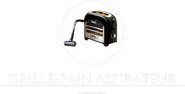 Grille-Pain Aspirateur Productions