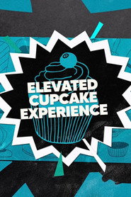 Poster for The Elevated Cupcake Experience