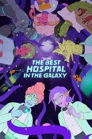 The Second Best Hospital in the Galaxy poster