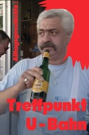 Alltagsgeschichte – Treffpunkt U-Bahn (1993)