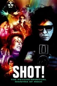 Poster for Shot! The Psycho-Spiritual Mantra of Rock