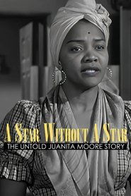 A Star Without a Star: The Untold Juanita Moore Story (2022)