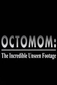 Poster Octomom: The Incredible Unseen Footage 2009