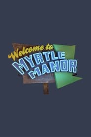 Welcome to Myrtle Manor постер