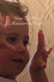 Poster for How Do You Measure a Year?