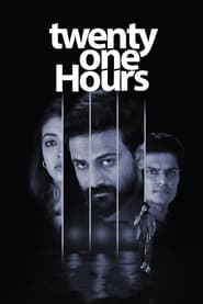 Twenty One Hours 2022 Kannada Full Movie Download | AMZN WebRip 2160p 6GB 1080p 5GB 2.3GB 720p 700MB 480p 270MB