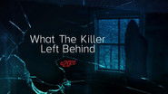 What The Killer Left Behind