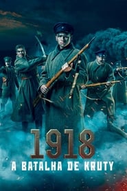 Assistir 1918 – A Batalha de Kruty – Online Dublado e Legendado