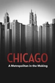 Chicago  A Metropolitan in the Making постер