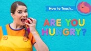 How To Teach Are You Hungry