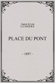 Poster Place du Pont 1897