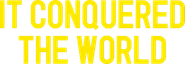 It Conquered the World Logo