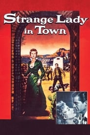 Strange Lady in Town 1955 เข้าถึงฟรีไม่ จำกัด