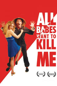 Poster All Babes Want To Kill Me 2005
