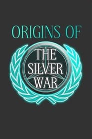 Poster Origins of the Silver War