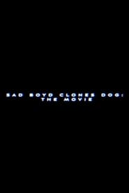 Sad Boyd Clones Dog: The Movie streaming