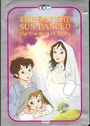 Poster The Day the Sun Danced: The True Story of Fatima 2005