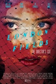 London Fields: The Director’s Cut