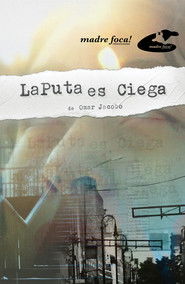 La Puta es Ciega