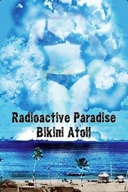 Poster Radioactive Paradise: Bikini Atoll 2008