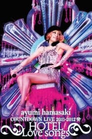 Ayumi Hamasaki Countdown Live 2011-2012 A: Hotel Love Songs streaming