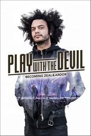 Play with the Devil – Becoming Zeal & Ardor (2023)