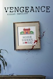 Vengeance: Killer Families (2021) Vengeance: Killer Families (2021)