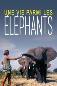 Une vie parmi les éléphants (2024) Une vie parmi les éléphants (2024)