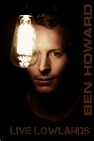 Poster Ben Howard: Live At Lowlands 2012