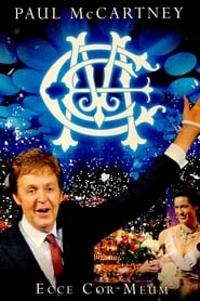 Paul McCartney: Ecce Cor Meum 2008 مشاهدة وتحميل فيلم مترجم بجودة عالية