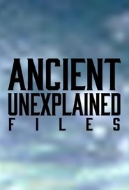 Ancient Unexplained Files постер