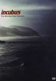 مشاهدة فيلم Incubus: The Morning View Sessions 2002 مترجم أون لاين بجودة عالية