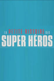 La petite histoire des super héros Films Online Kijken Gratis