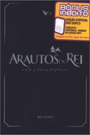 Arautos do Rei - DVD Vale a Pena Esperar Ao Vivo