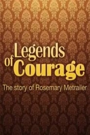 Image de Legends of Courage: The Story of Rosemary Metrailer