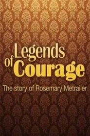 Poster Legends of Courage: The Story of Rosemary Metrailer 2017