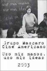 مشاهدة فيلم Uso mis manos. Uso mis ideas 2003 مترجم بجودة عالية