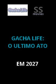 Gacha life - O ULTIMO ATO