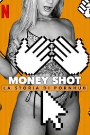 Money Shot: la storia di Pornhub (2023)