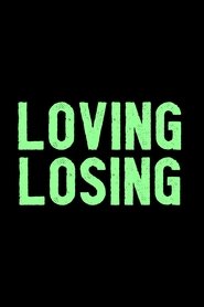 Loving Losing