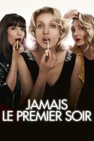 Regarder Jamais le premier soir en streaming – FILMVF