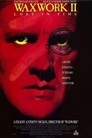 Waxwork II: Lost in Time - A killer is waiting... in the past, present and future. - Azwaad Movie Database