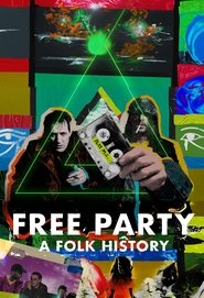 Free Party: A Folk History (2023)