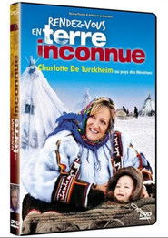 Rendez-vous en Terre inconnue - Charlotte de Turckheim : Le Pays des Nénètses