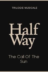 Poster The Call Of The Sun - Halfway (2/3)