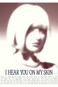 I HEAR YOU ON MY SKIN