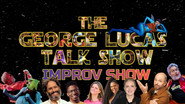 The George Lucas Talk Show Improv Show
