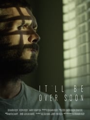 It’ll Be Over Soon (2021)